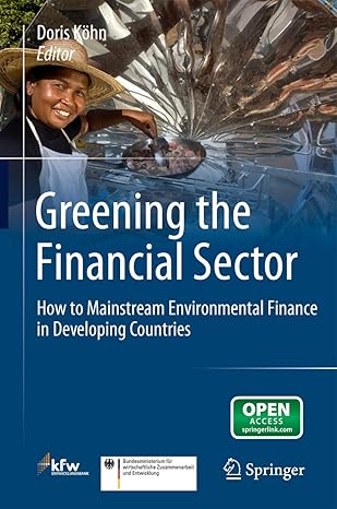greening the financial sector how to mainstream environmental finance in developing countries 1st edition