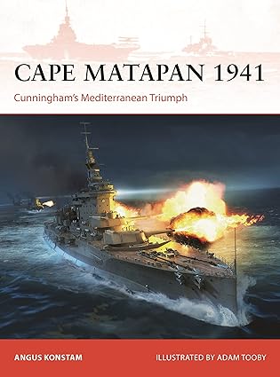 cape matapan 1941 cunninghama s mediterranean triumph 1st edition angus konstam ,adam tooby 1472857232,
