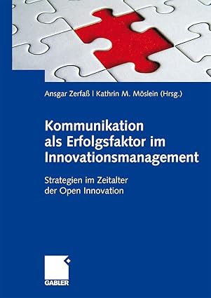 kommunikation als erfolgsfaktor im innovationsmanagement strategien im zeitalter der open innovation 1st