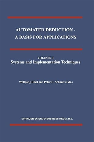 automated deduction a basis for applications volume i foundations calculi and methods volume ii systems and