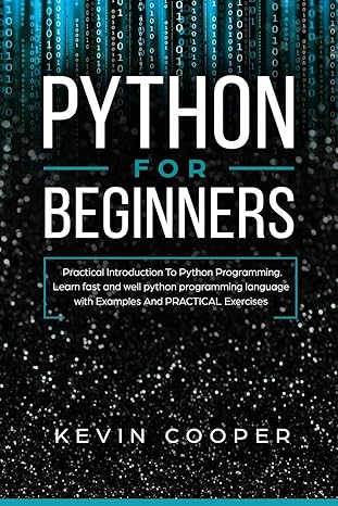 python for beginners practical introduction to python programming learn fast and well python programming