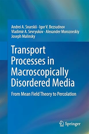 transport processes in macroscopically disordered media from mean field theory to percolation 1st edition