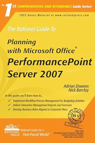 the rational guide to planning with microsoft office performancepoint server 2007 1st edition adrian downes