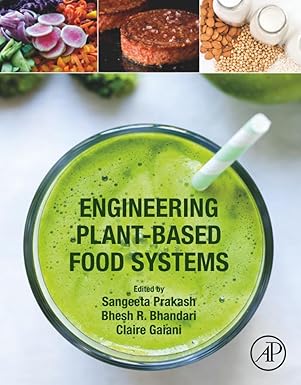 engineering plant based food systems 1st edition sangeeta prakash phd ,bhesh bhandari phd ,claire gaiani