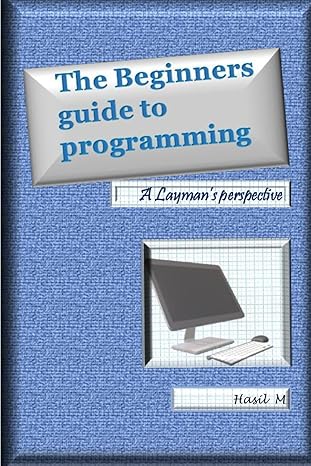 the beginners guide to programming a laymans perspective 1st edition hasil m 1719942676, 978-1719942676