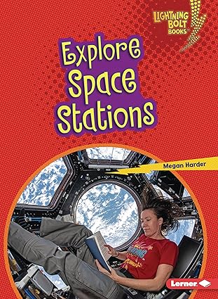 explore space stations a exploring space 1st edition megan harder 1728463483, 978-1728463483
