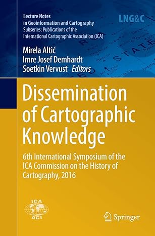 dissemination of cartographic knowledge 6th international symposium of the ica commission on the history of
