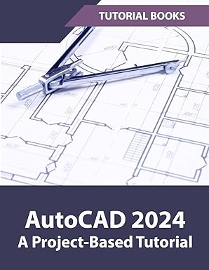 autocad 2024 a project based tutorial 1st edition tutorial books 8196053983, 978-8196053987