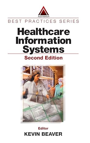 healthcare information systems 1st edition kevin beaver 0849314984, 978-0849314988