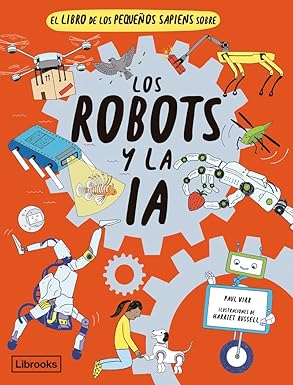 el libro de los pequea os sapiens sobre los robots y la ia 1st edition paul virr ,harriet russell 8412586166,