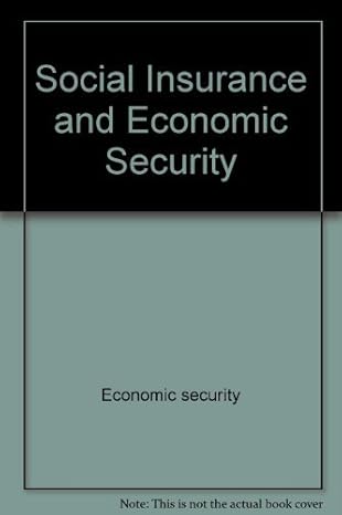 social insurance and economic security 1st edition george e rejda 0138158452, 978-0138158453