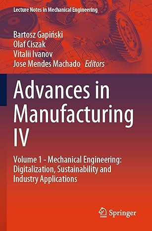 advances in manufacturing iv volume 1 mechanical engineering digitalization sustainability and industry