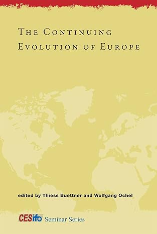 the continuing evolution of europe 1st edition thiess buettner ,wolfgang ochel 0262017016, 978-0262017015