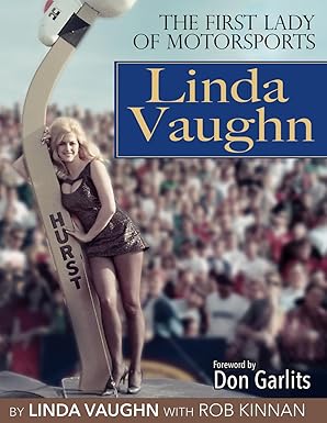 linda vaughn the first lady of motorsports 1st edition linda vaughn ,don garlits ,rob kinnan 1613252323,