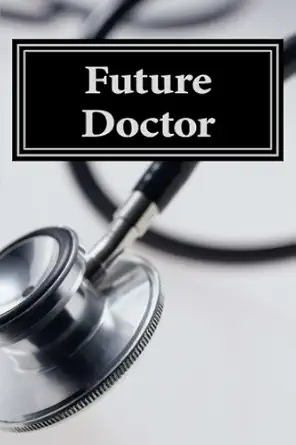 future doctor a journal 1st edition marshall 154684564x, 978-1546845645