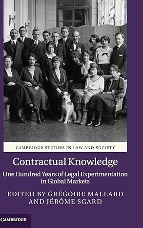 contractual knowledge one hundred years of legal experimentation in global markets 1st edition gra c goire