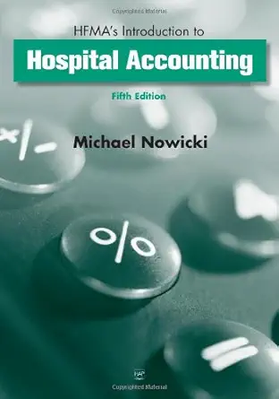 hfmas introduction to hospital accounting 1st edition michael nowicki 1567932541, 978-1567932546