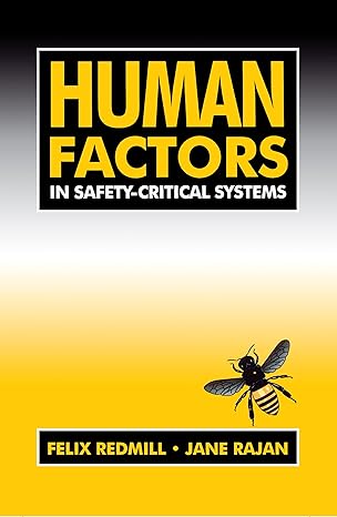 human factors in safety critical systems 1st edition felix redmill ,jane rajan 0750627158, 978-0750627153