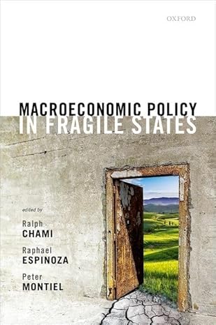 macroeconomic policy in fragile states 1st edition ralph chami ,raphael espinoza ,peter j montiel 0198853092,