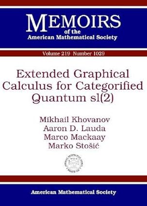 extended graphical calculus for categorified quantum sl2 1st edition mikhail khovanov ,aaron d lauda ,marco