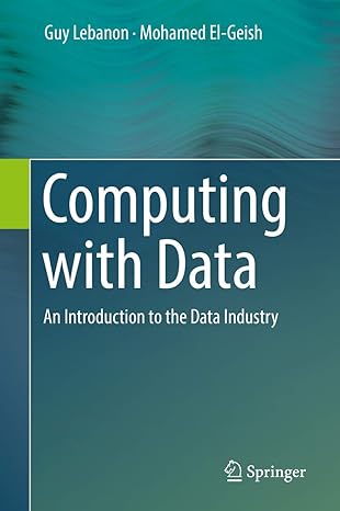 computing with data an introduction to the data industry 1st edition guy lebanon ,mohamed el geish