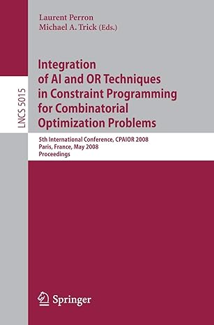 integration of ai and or techniques in constraint programming for combinatorial optimization problems 5th