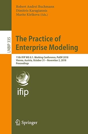 the practice of enterprise modeling 11th ifip wg 8 1 working conference poem 2018 vienna austria october 31 a