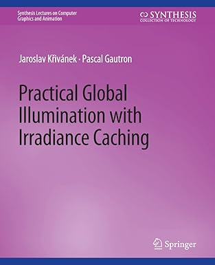 practical global illumination with irradiance caching 1st edition jaroslav krivanek ,pascal gautron