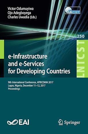 e infrastructure and e services for developing countries 9th international conference africomm 2017 lagos