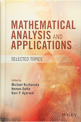 mathematical analysis and applications selected topics 1st edition michael ruzhansky ,hemen dutta ,ravi p