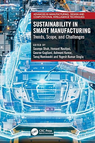 sustainability in smart manufacturing 1st edition saumya shah ,hemant nautiyal ,gaurav gugliani ,ashwani