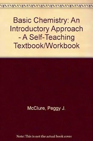 basic chemistry an introductory approach a self teaching textbook/workbook 1st edition peggy j mcclure ,arrie