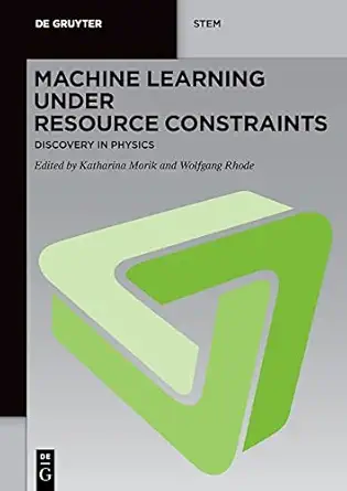 machine learning under resource constraints discovery in physics 1st edition katharina morik ,wolfgang rhode