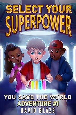 select your superpower you save the world adventure #1 1st edition david blaze 1733477535, 978-1733477536