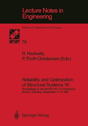 reliability and optimization of structural systems a 91 proceedings of the 4th ifip wg 7 5 conference munich