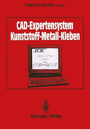 cad expertensystem kunststoff a metall a kleben 1st edition helmut ka ufer 3540516972, 978-3540516972