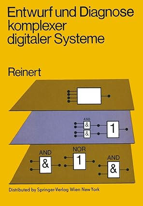 entwurf und diagnose komplexer digitaler systeme 1st edition r reinert 3709194989, 978-3709194980