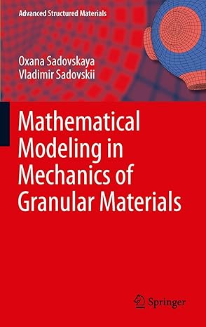 mathematical modeling in mechanics of granular materials 1st edition oxana sadovskaya ,vladimir sadovskii