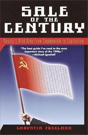 sale of the century russias wild ride from communism to capitalism 1st edition chrystia freeland 0812932153,