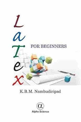 latex for beginners 1st edition k b m nambudiripad 1842658824, 978-1842658826