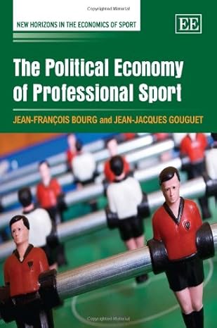 the political economy of professional sport 1st edition jean frana ois bourg ,jean jacques gouguet