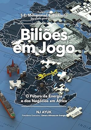 bilia es em jogo o futuro da energia e dos nega cios em a frica/billions at play 1st edition nj ayuk