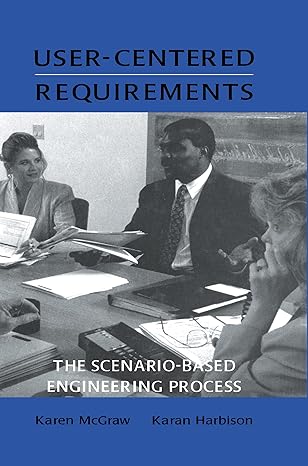 user centered requirements the scenario based engineering process 1st edition karen l mcgraw ,karan harbison