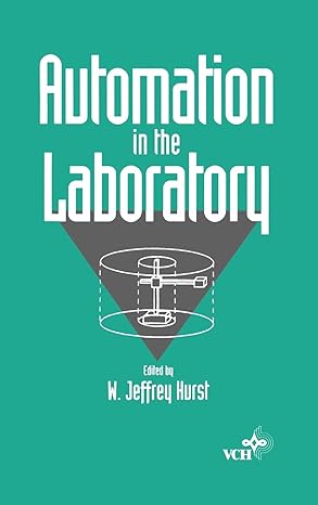 automation in the laboratory 1st edition w jeffrey hurst 0471185493, 978-0471185499