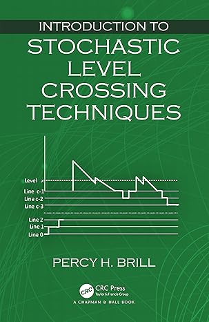 introduction to stochastic level crossing techniques 1st edition percy h brill 0367277352, 978-0367277352