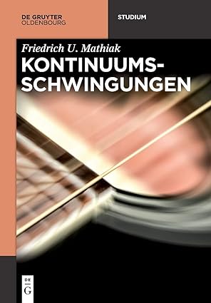 kontinuumsschwingungen 1st edition friedrich u mathiak 3110462850, 978-3110462852