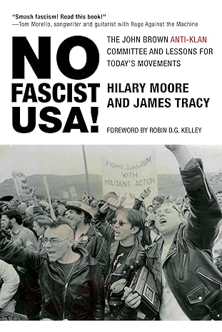 no fascist usa the john brown anti klan committee and lessons for todays movements 1st edition hilary moore