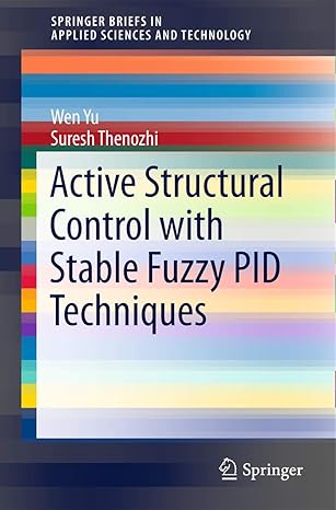 active structural control with stable fuzzy pid techniques 1st edition wen yu ,suresh thenozhi 3319280244,