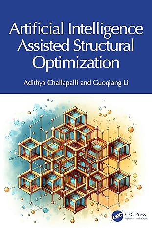 artificial intelligence assisted structural optimization 1st edition adithya challapalli ,guoqiang li