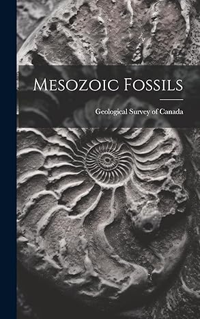 mesozoic fossils 1st edition geological survey of canada 1020303484, 978-1020303487